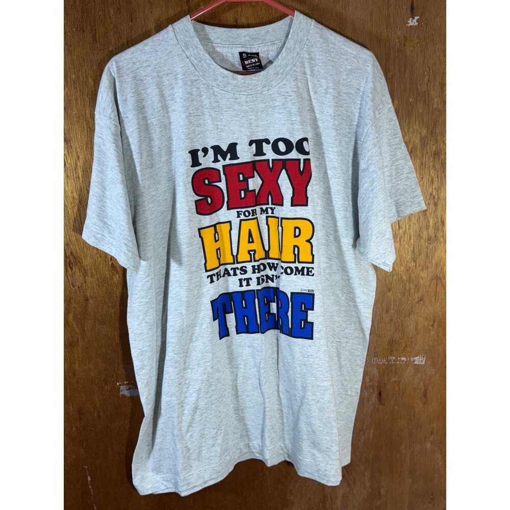 Vintage 1993 Funny Bald I’m Too Sexy For My Hair Shirt XL USA